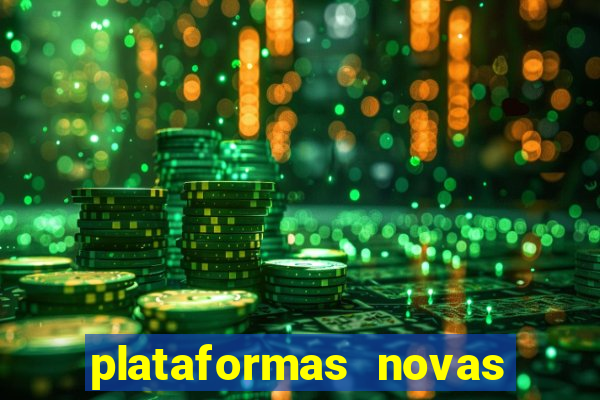 plataformas novas do tigrinho